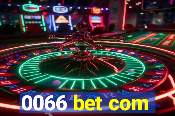 0066 bet com